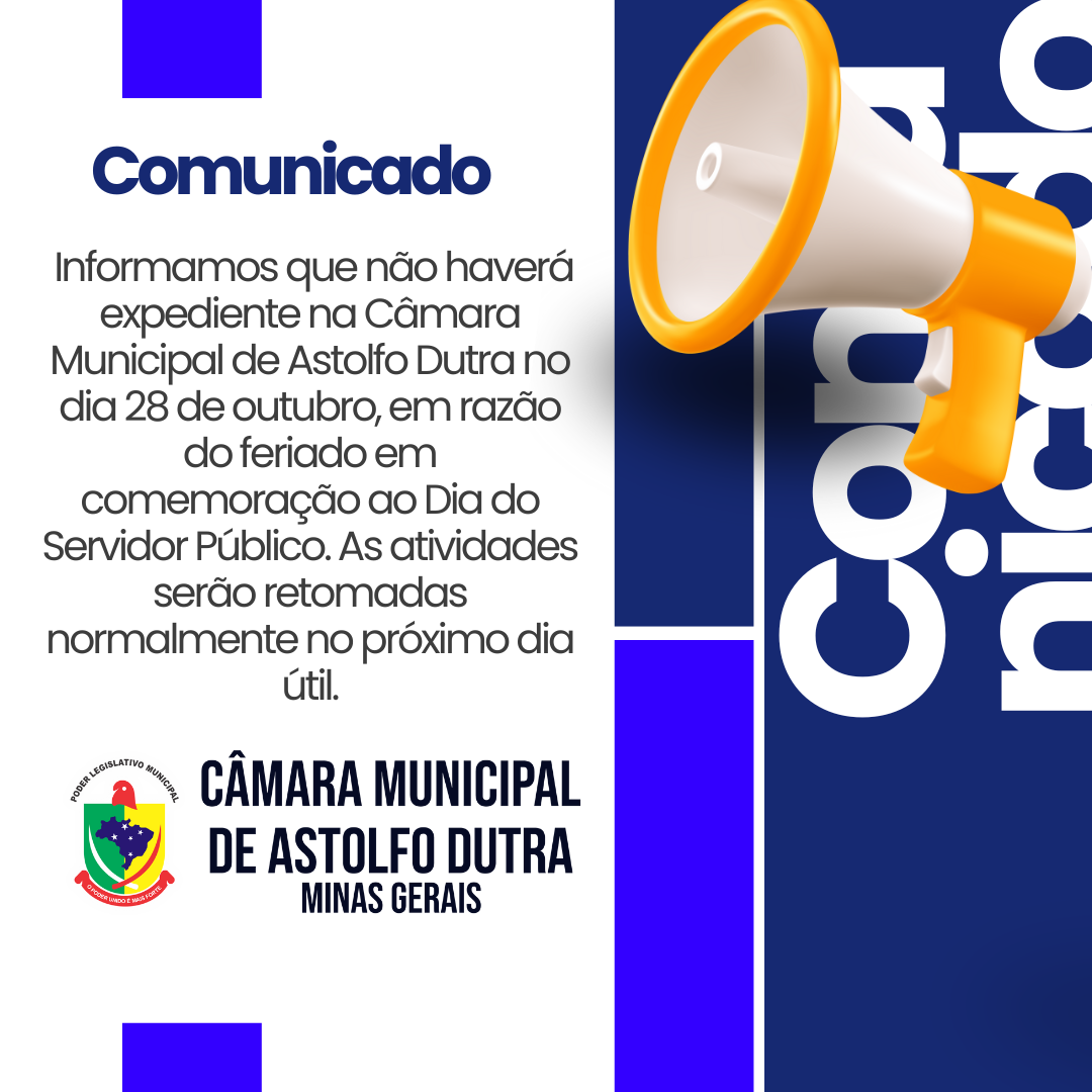 Informamos que não haverá expediente na Câmara Municipal de Astolfo Dutra no dia 28 de outubro. 