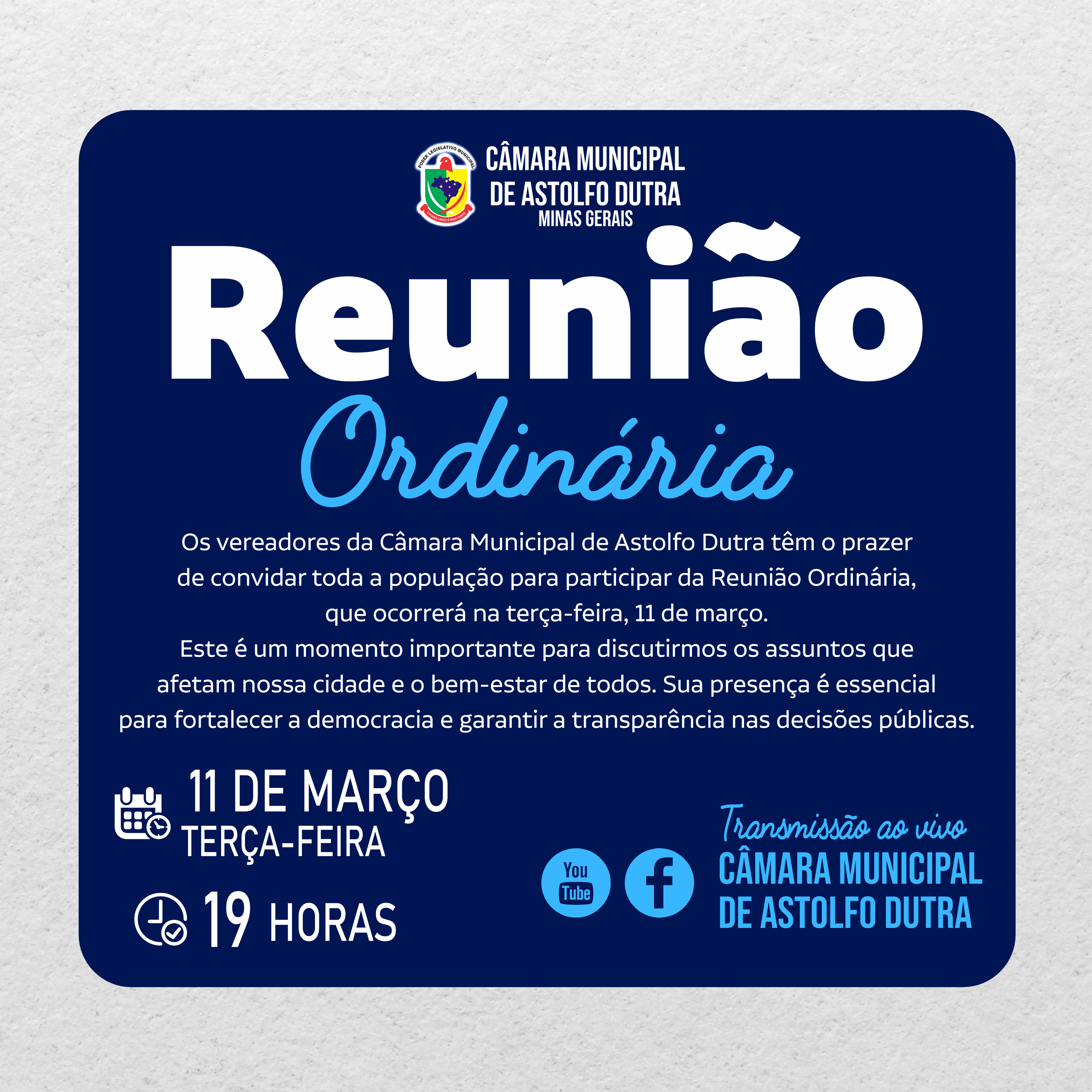 Os vereadores da Câmara Municipal de Astolfo Dutra têm o prazer de convidar toda a população para participar da Reunião Ordinária,  que ocorrerá na terça-feira, 11 de março.