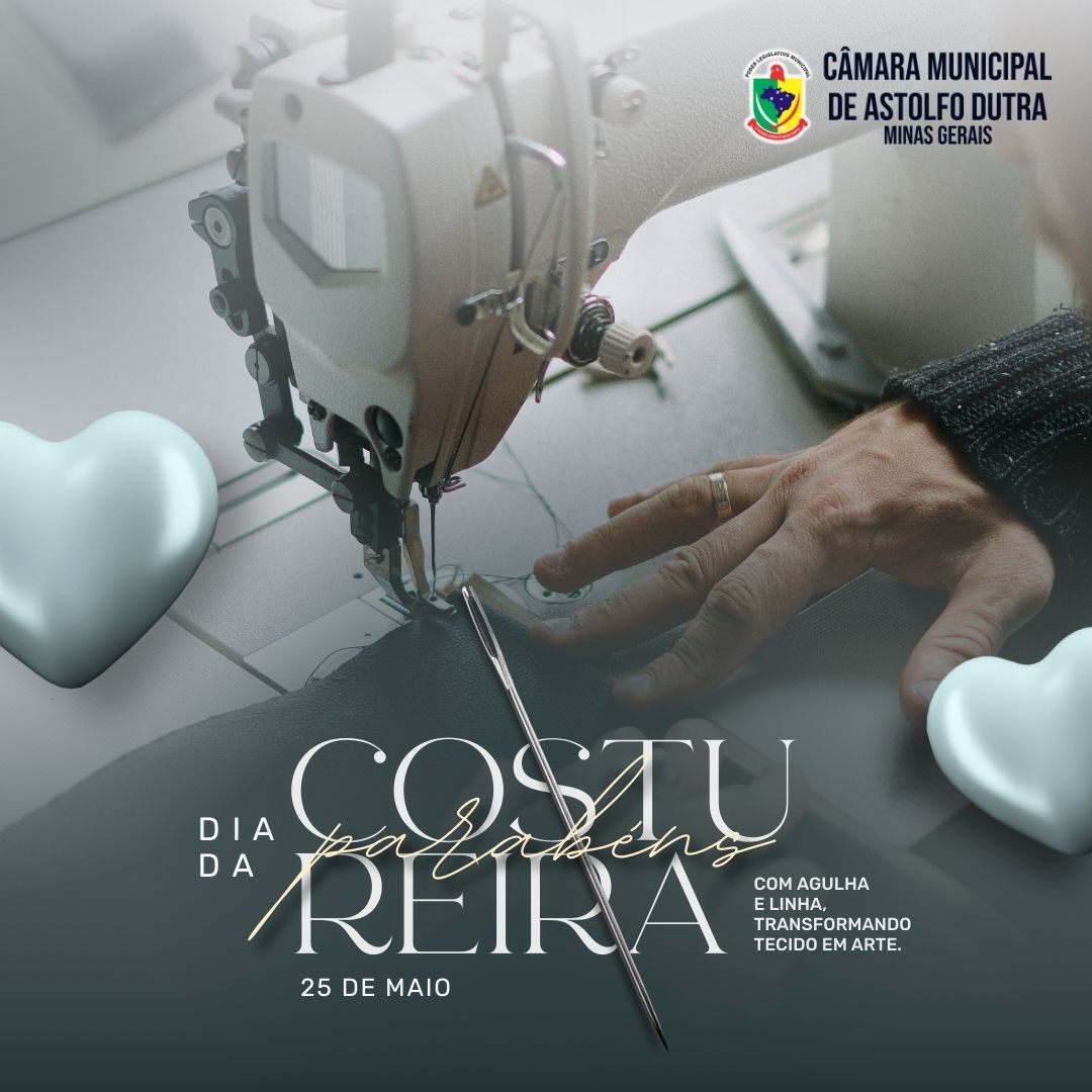 Homenagem da Câmara Municipal de Astolfo Dutra aos Costureiros e Costureiras