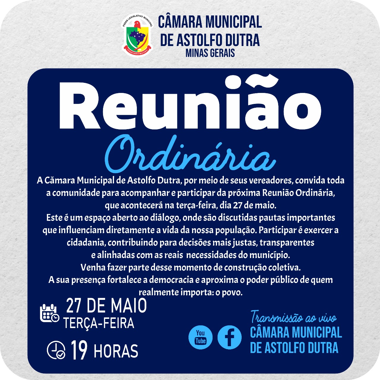 A Câmara Municipal de Astolfo Dutra, por meio de seus vereadores, convida toda  a comunidade para acompanhar e participar da próxima Reunião Ordinária,