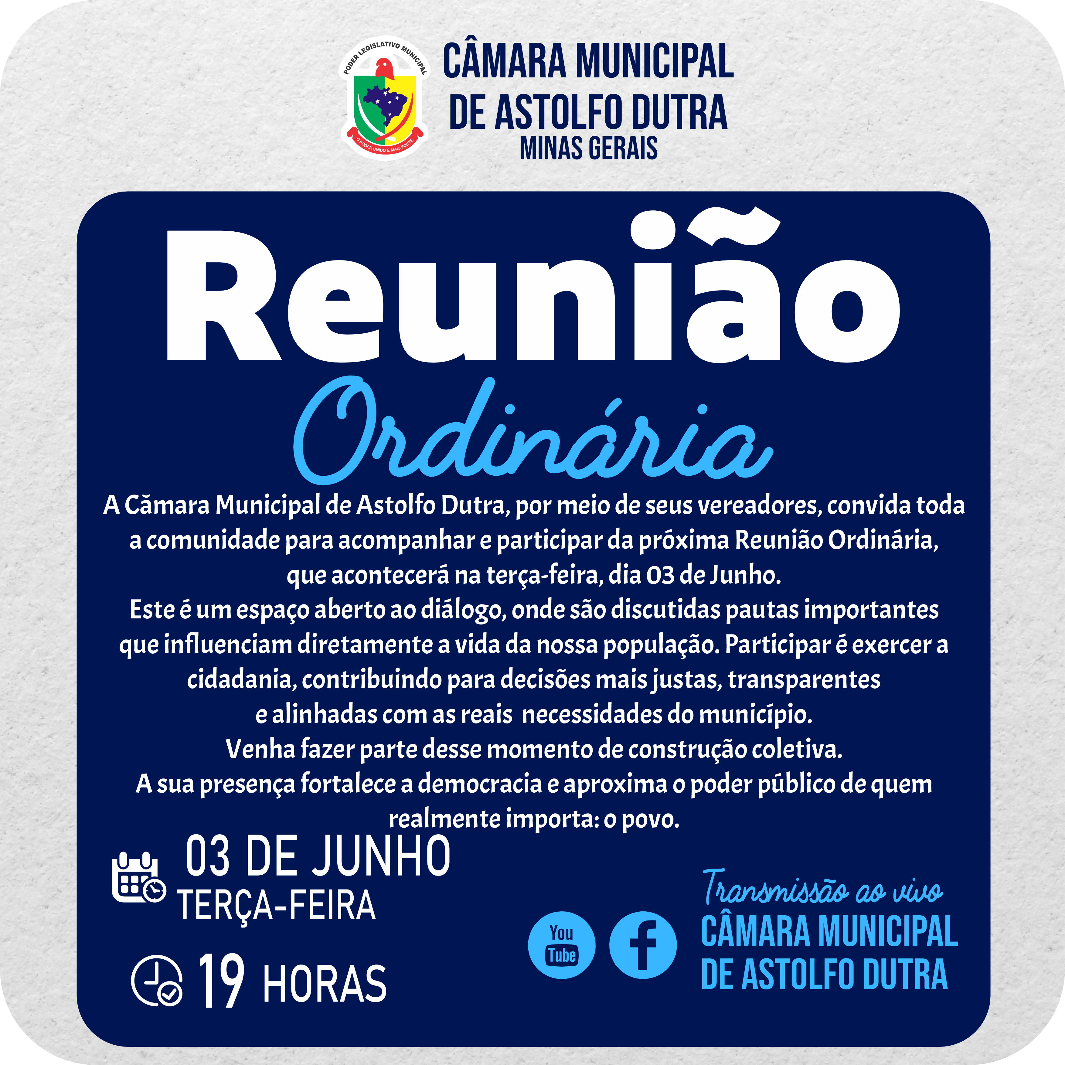 A Câmara Municipal de Astolfo Dutra convida toda a população para participar da próxima Reunião Ordinária, que será realizada na terça-feira, dia 03 de junho.