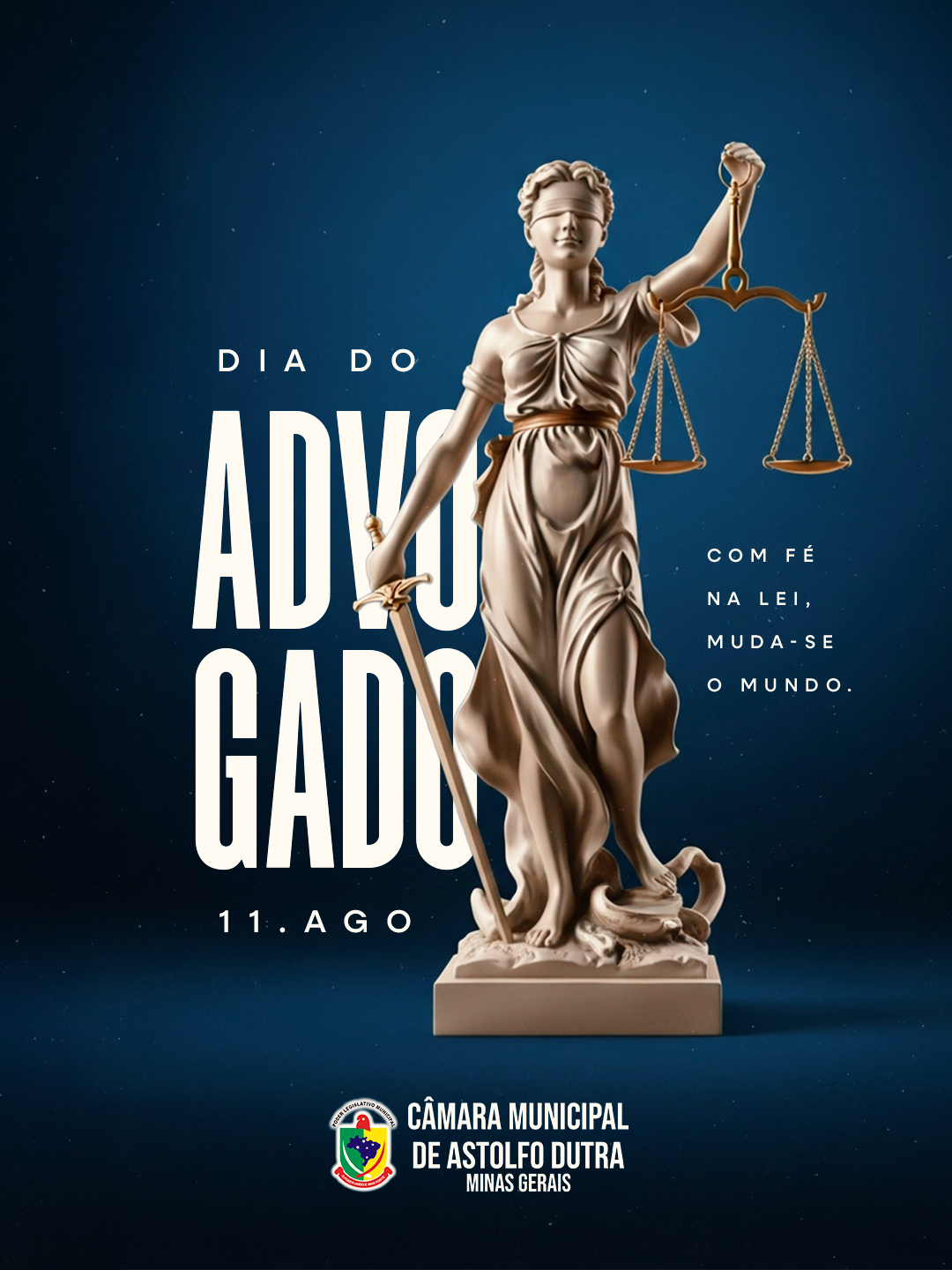 A Câmara Municipal de Astolfo Dutra parabeniza todos os advogados e advogadas que, com dedicação,