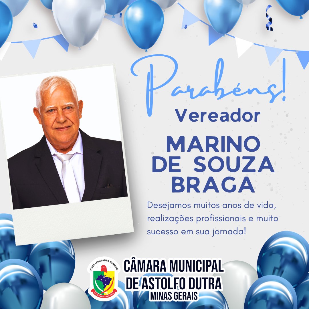 A Câmara Municipal de Astolfo Dutra deseja um Feliz Aniversário ao Vereador Marino