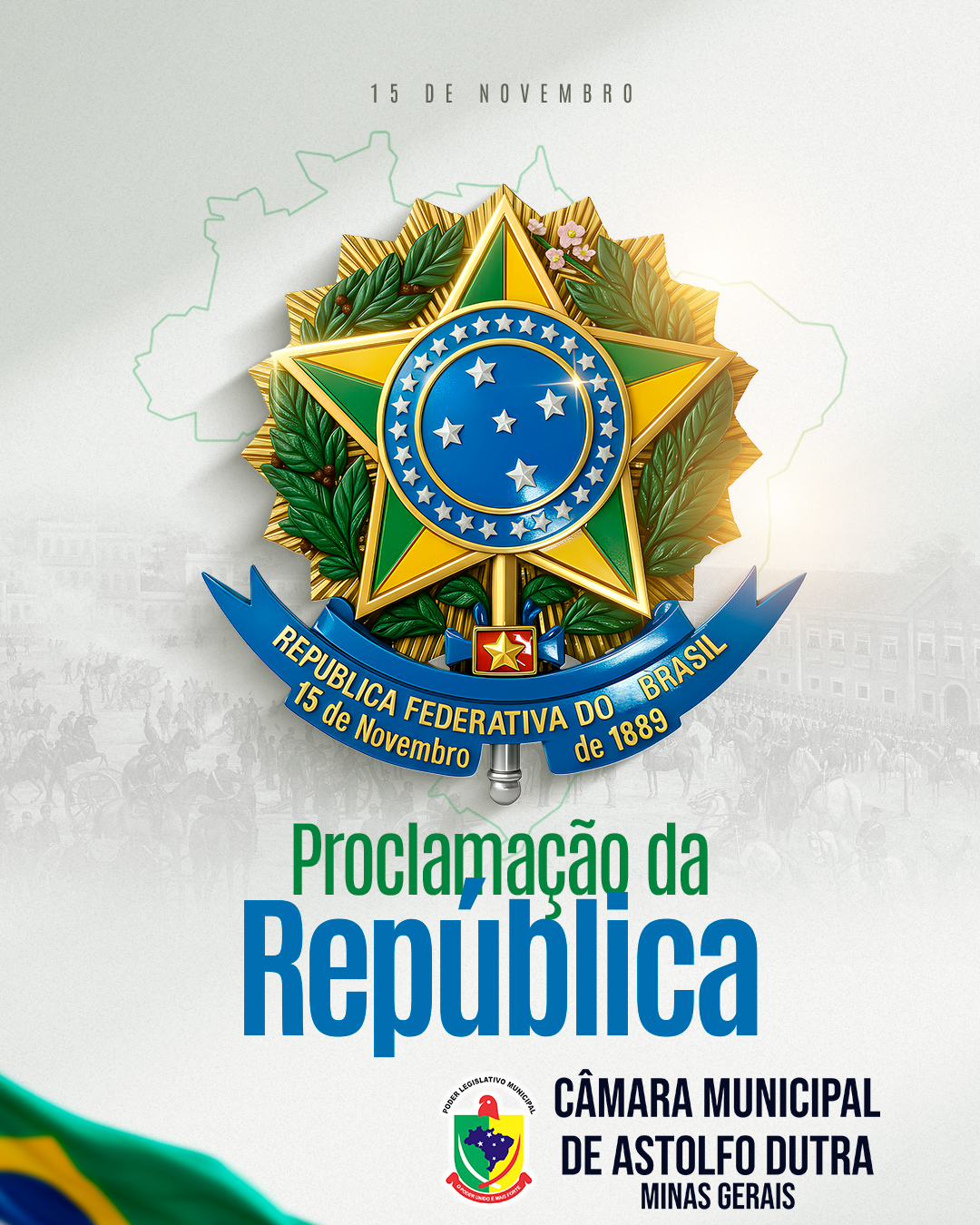 15 de Novembro – Dia da Proclamação da República Câmara Municipal de Astolfo Dutra